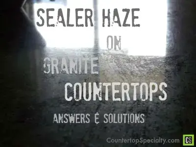 Haze Water Stains After Sealing Granite Countertops