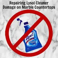 Repairing Lysol Cleaner Damage On Marble Countertops